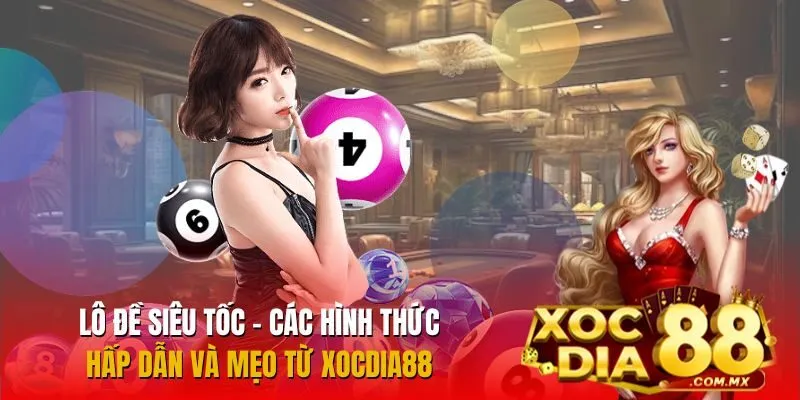 Lô Đề Siêu Tốc Tại Xocdia88